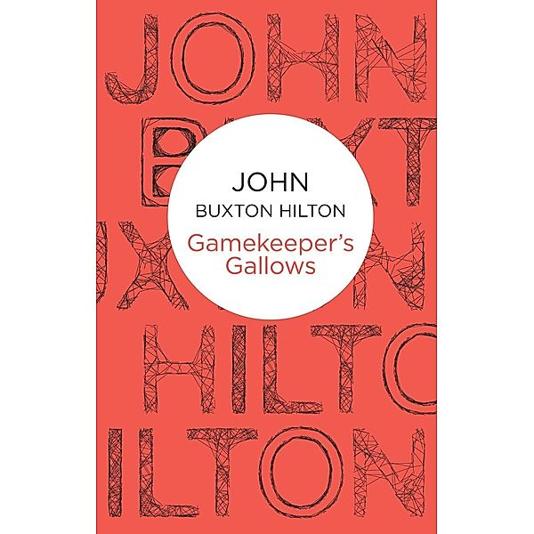 Gamekeeper's Gallows (Inspector Thomas Brunt 2) (Bello) / Inspector Thomas Brunt Bd.1, John Buxton Hilton