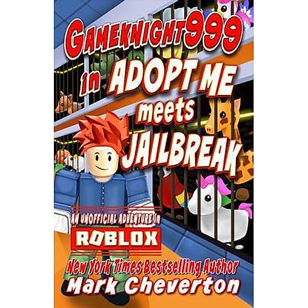 Gameknight999 in Adopt Me meets Jailbreak / Gameknight Publishing, Mark Cheverton