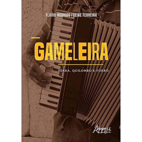 Gameleira: Serra, Quilombo e Forró, Flávio Rodrigo Freire Ferreira