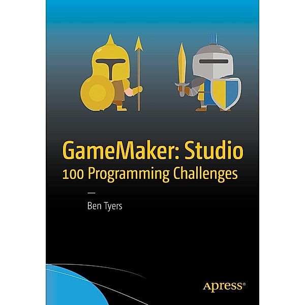 GameMaker: Studio 100 Programming Challenges, Ben Tyers