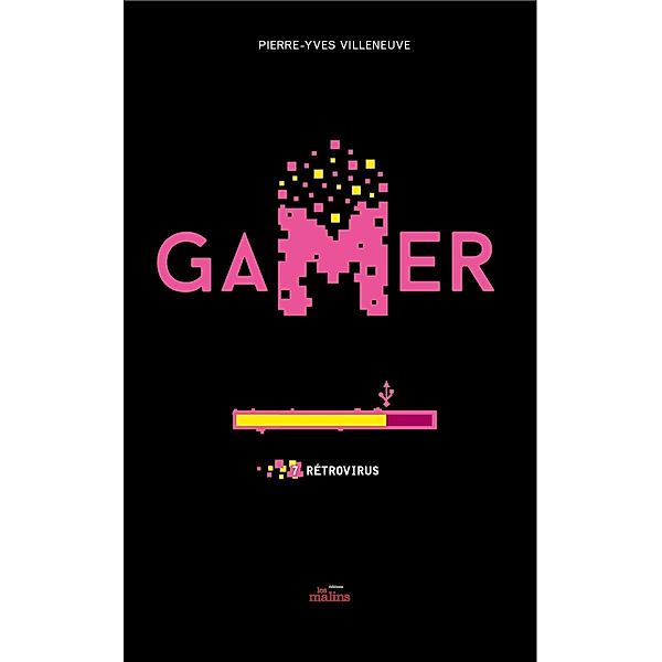 Gamer 7 / Editions Les Malins, Villeneuve Pierre-Yves Villeneuve