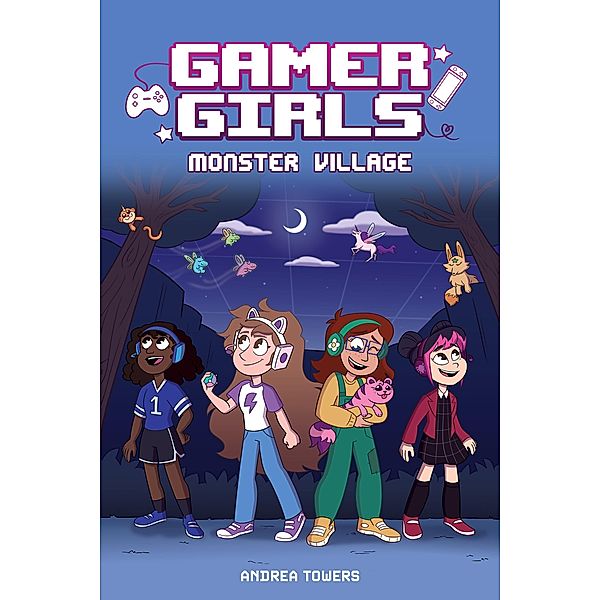 Gamer Girls: Monster Village / Gamer Girls Bd.2, Andrea Towers
