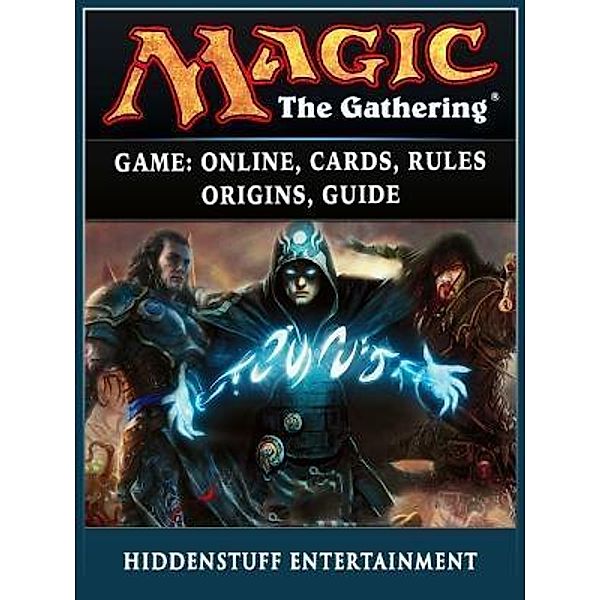 GAMER GUIDES LLC: Magic The Gathering Game, Hiddenstuff Entertainment