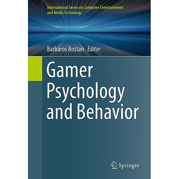 Gamer Psychology and Behavior / International Series on Computer, Entertainment and Media Technology