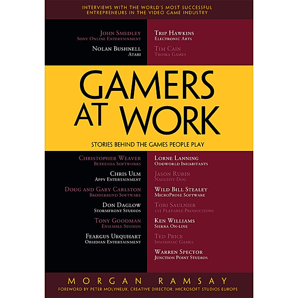 Gamers at Work: Leaders in the Game Industry Share Lessons and Observations, Morgan Ramsay