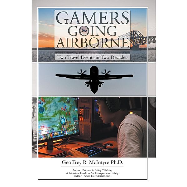 Gamers Going Airborne / Page Publishing, Inc., Geoffrey R. R. McIntyre Ph. D.