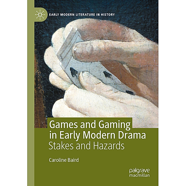 Games and Gaming in Early Modern Drama, Caroline Baird