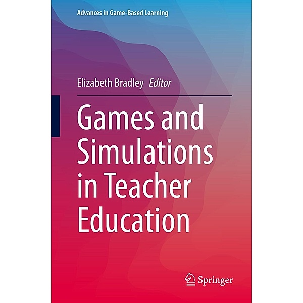Games and Simulations in Teacher Education / Advances in Game-Based Learning
