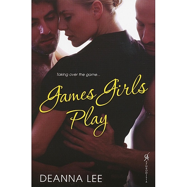 Games Girls Play, Deanna Lee