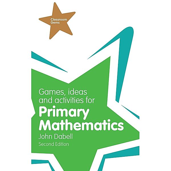 Games, Ideas and Activities for Primary Mathematics, John Dabell