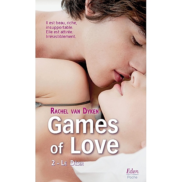 Games of Love - Le désir (t.2) / Games of Love, Rachel Van Dyken