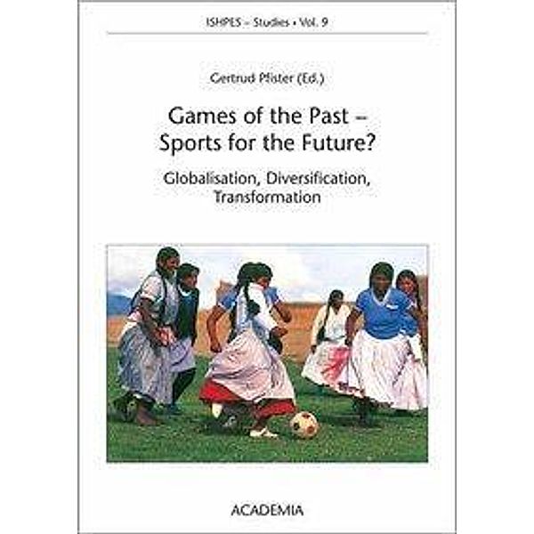 Games of the Past - Sports for the Future? (4th ISHPES/TAFIS