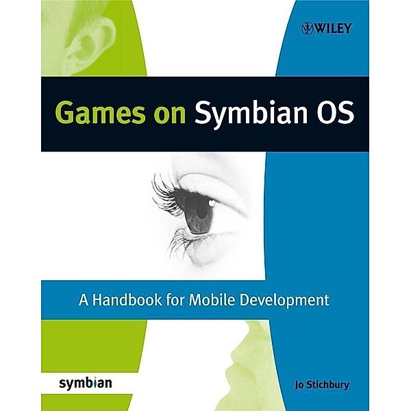 Games on Symbian OS / Symbian Press, Fadi Chehimi, Aleks Garo Pamir, Jo Stichbury, Leon Clarke, Michael Coffey, Paul Coulton, Twm Davies, Roland Geisler, Nigel Hietala, Sam Mason, Peter Lykke Nielsen