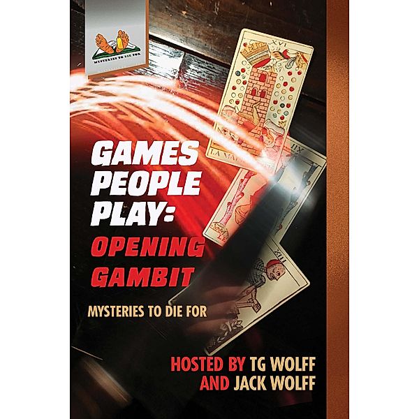 Games People Play: Opening Gambit (Mysteries to Die For) / Mysteries to Die For, Tg Wolff, Nick Andreychuk, Karina Bartow, Larry M. Keeton, Paul A. Barra, Jim Winter, Km Rockwood, Ed Teja, Frank Zafiro, Erica Obey, Debra H. Goldstein