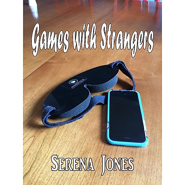 Games with Strangers: Games with Strangers, Serena Jones