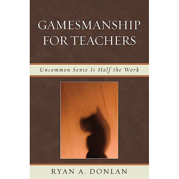 Gamesmanship for Teachers, Ryan A. Donlan