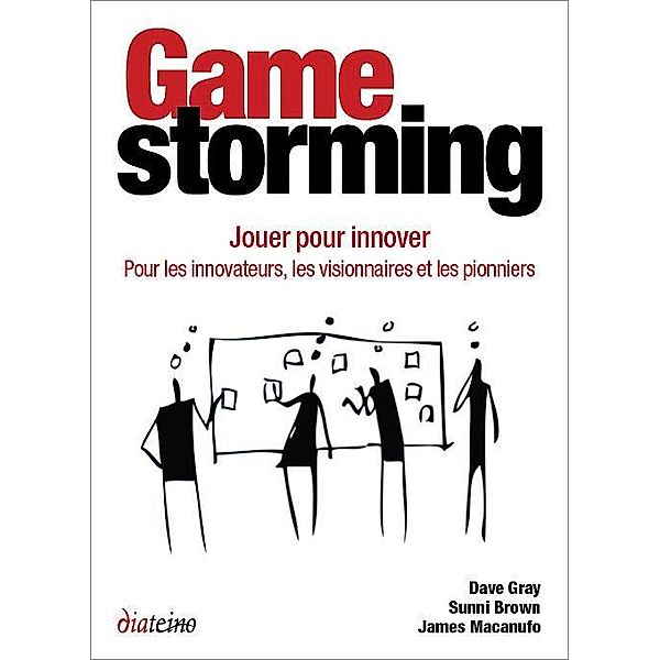 Gamestorming - Jouer pour innover, Dave Gray
