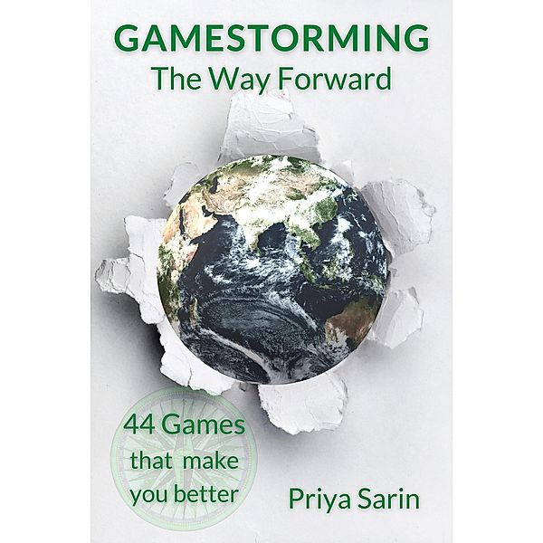 Gamestorming The Way Forward, Priya Sarin