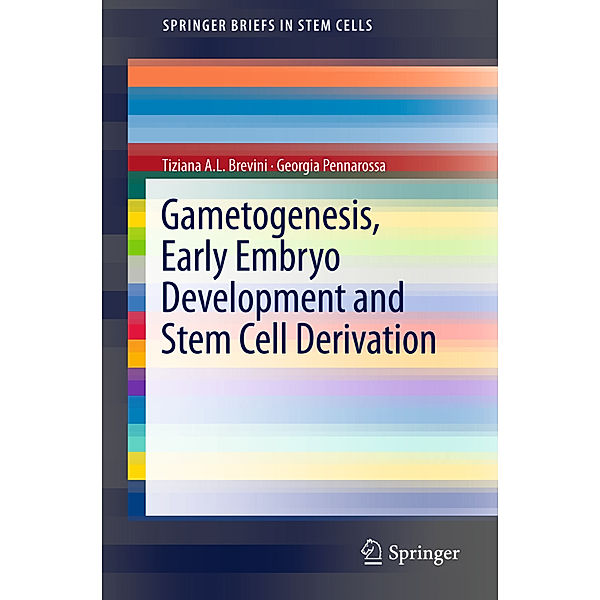 Gametogenesis, Early Embryo Development and Stem Cell Derivation, Tiziana A.L. Brevini, PENNAROSSA GEORGIA