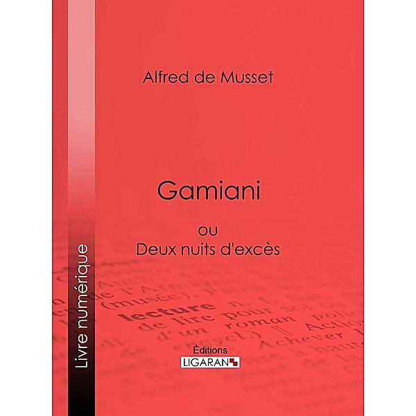 Gamiani, Ligaran, Alfred de Musset