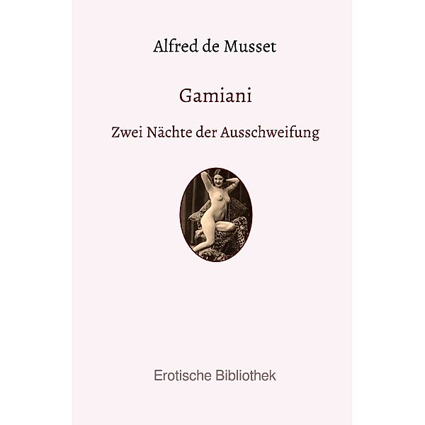 Gamiani, Alfred de Musset