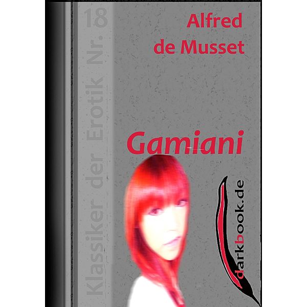 Gamiani / Klassiker der Erotik, Alfred de Musset