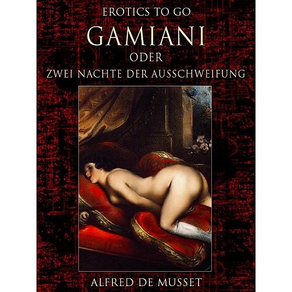 Gamiani order Zwei Nächte der Ausschweifung, Alfred de Musset