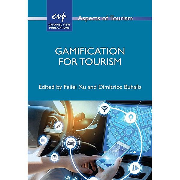 Gamification for Tourism / Aspects of Tourism Bd.92