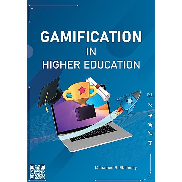 Gamification in Higher Education, Mohamed Elabnody