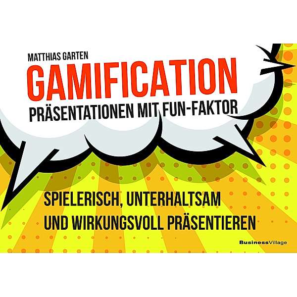 Gamification - Präsentationen mit Fun-Faktor, Matthias Garten