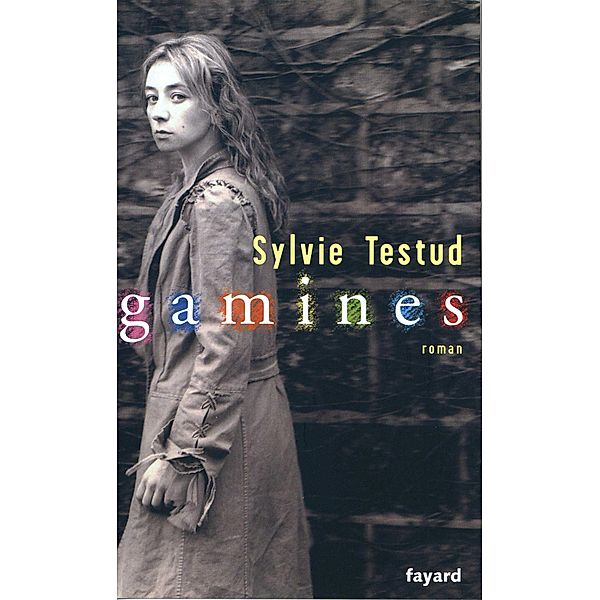 Gamines / Littérature Française, Sylvie Testud