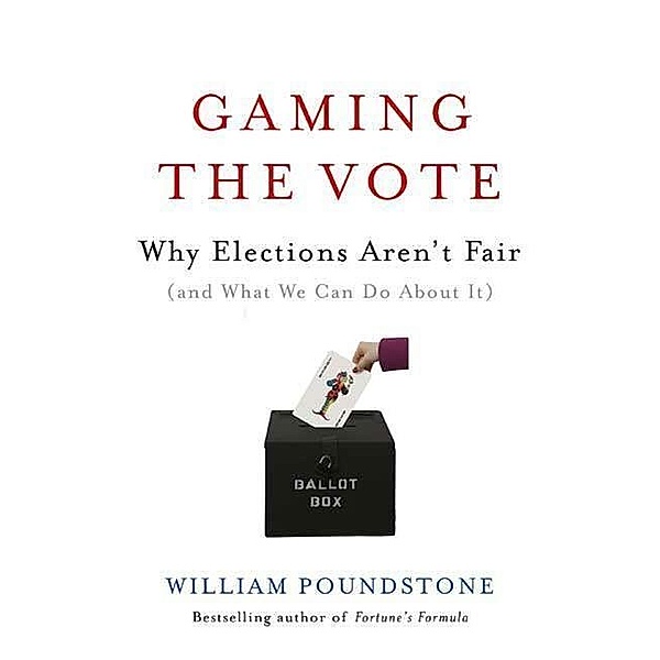 Gaming the Vote, William Poundstone