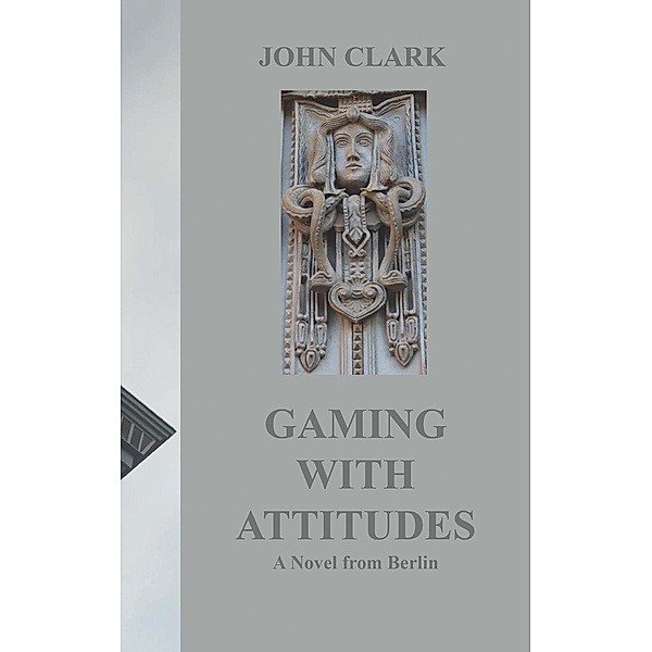 Gaming with Attitudes, John Clark