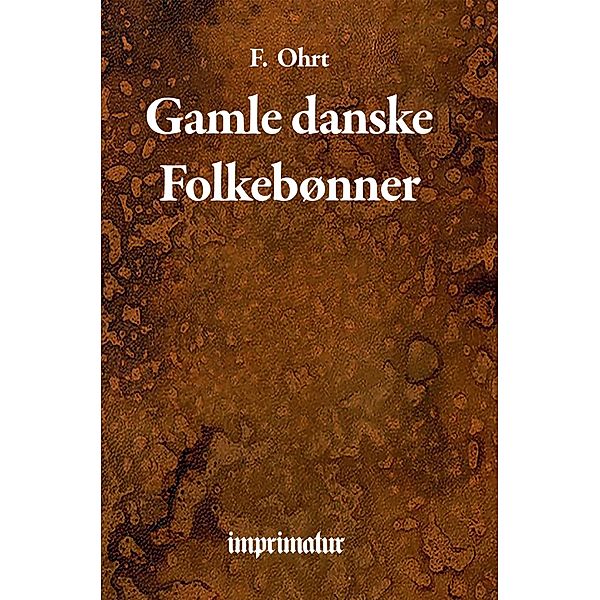 Gamle danske folkebønner, F. Ohrt