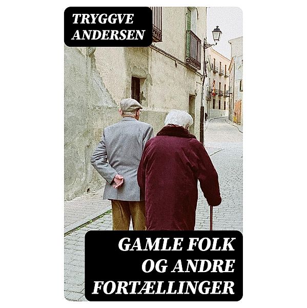 Gamle folk og andre fortællinger, Tryggve Andersen