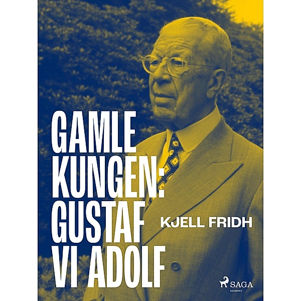 Gamle kungen: Gustaf VI Adolf, Kjell Fridh