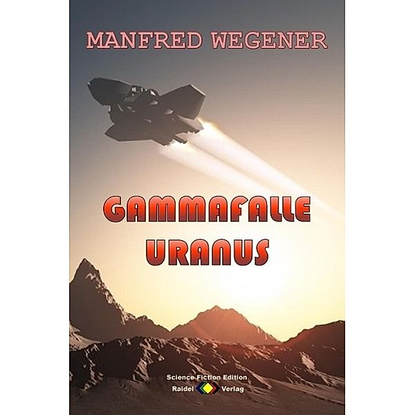 Gammafalle Uranus (Science Fiction Roman), Manfred Wegener