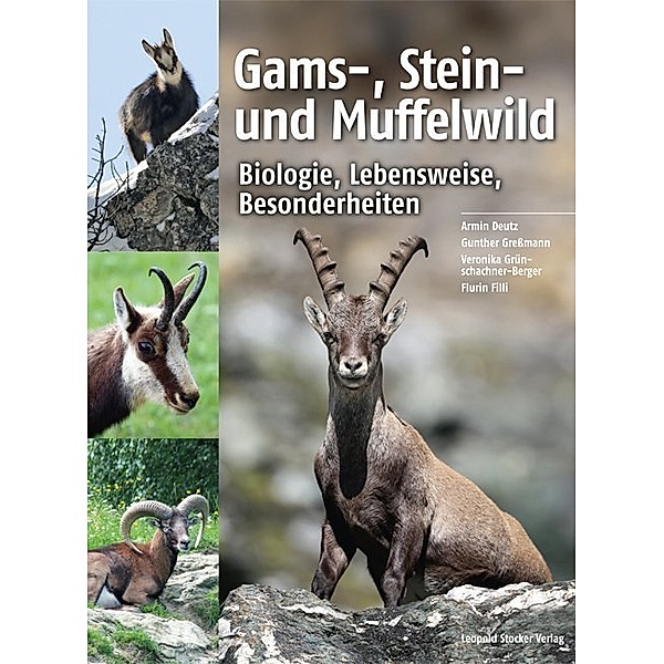 Gams-, Stein- und Muffelwild, Armin Deutz, Gunther Greßmann, Veronika Grünschachner-Berger, Flurin Filli