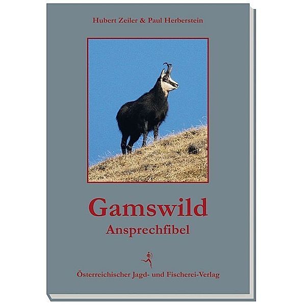 Gamswild-Ansprechfibel, Hubert Zeiler, Paul Herberstein