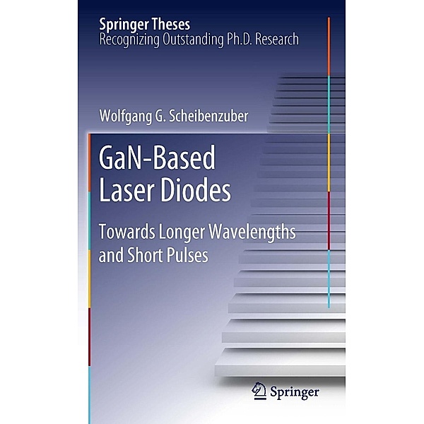 GaN-Based Laser Diodes / Springer Theses, Wolfgang G. Scheibenzuber