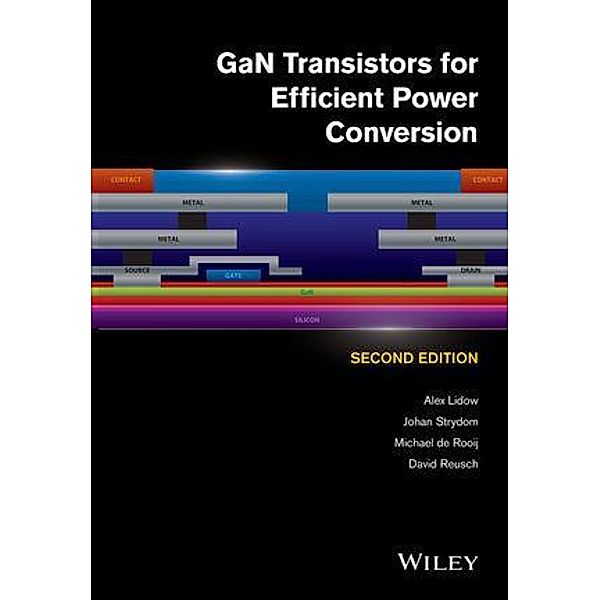 GaN Transistors for Efficient Power Conversion, Alex Lidow, Johan Strydom, Michael de Rooij, David Reusch