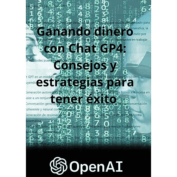 Ganando dinero con Chat GP4: Consejos y estrategias para tener éxito, Juan Pablo Pombo