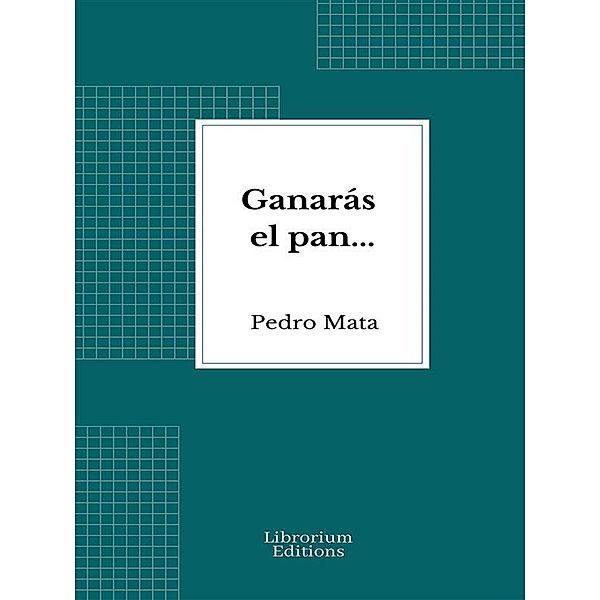 Ganarás el pan..., Pedro Mata