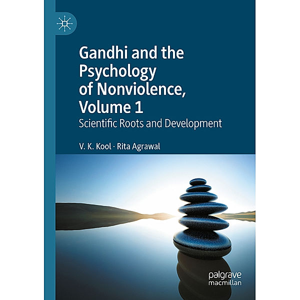 Gandhi and the Psychology of Nonviolence, Volume 1, V. K. Kool, Rita Agrawal