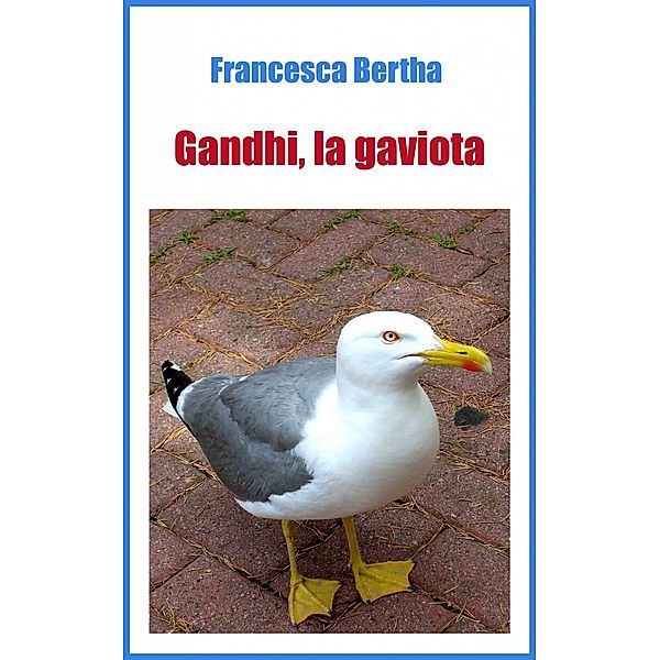 Gandhi, la gaviota, Francesca Bertha
