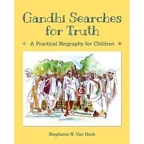 Gandhi Searches for Truth / Marin Experimental Teaching Training and Advising, Stephanie N van Hook