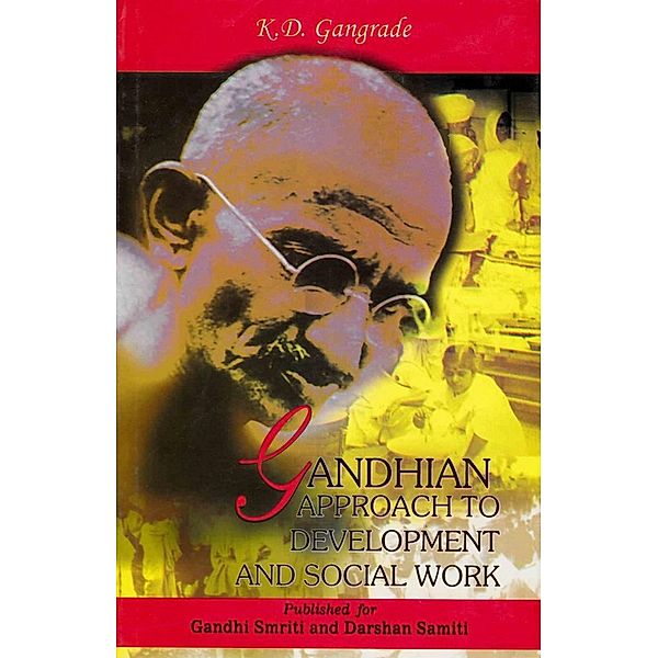 Gandhian Approach to Development and Social Work, K. D. Gangrade