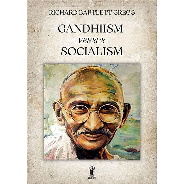 Gandhiism versus Socialism, Richard Bartlett Gregg