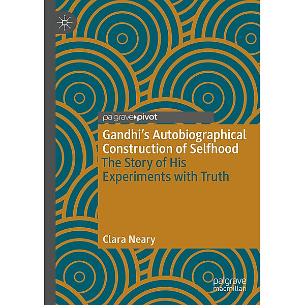 Gandhi's Autobiographical Construction of Selfhood, Clara Neary