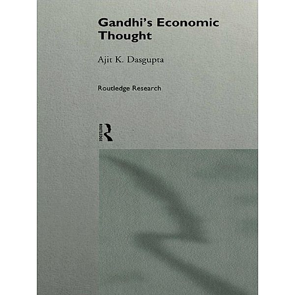 Gandhi's Economic Thought, Ajit K. Dasgupta